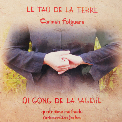 Carmen Folguera - Qi Gong de la Sagesse - Quatrième Méthode