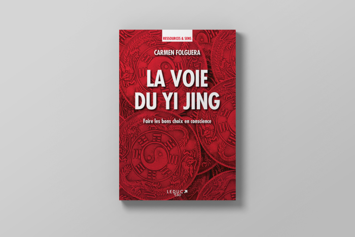 Livre Carmen Folguera - La Voie du Yi Jing - Faire les bons choix en conscience